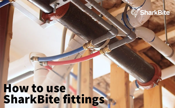How to Use SharkBite Fittings How to Use SharkBite Fittings