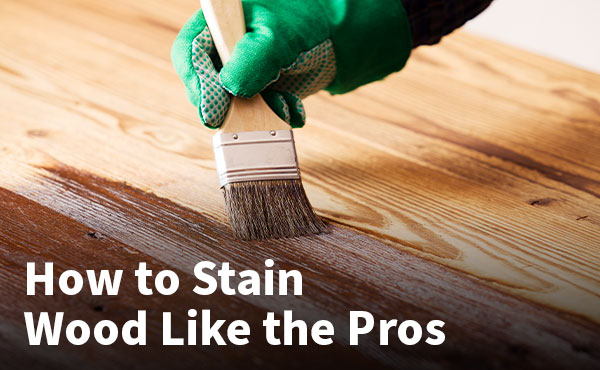 How to Stain Wood Like the Pros How to Stain Wood Like the Pros
