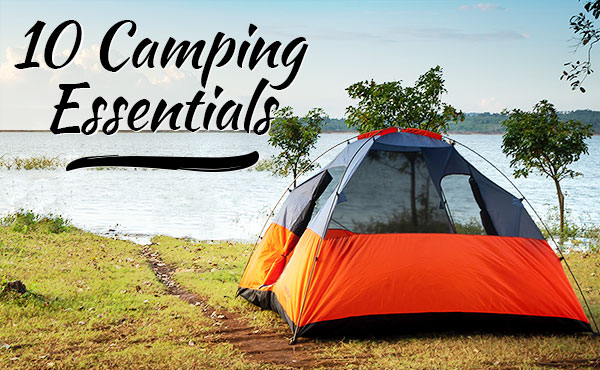 10 Camping Essentials 10 Camping Essentials