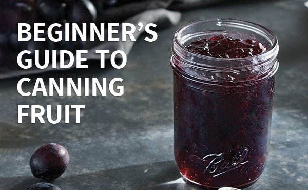 Beginner's Guide to Canning Fruit Beginner's Guide to Canning Fruit