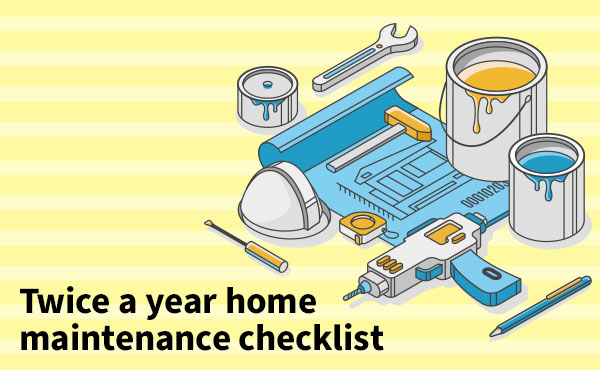Twice a year home maintenance checklist Twice a year home maintenance checklist