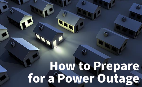 How to Prepare for a Power Outage How to Prepare for a Power Outage